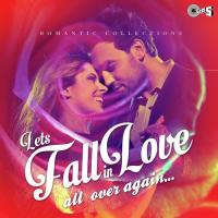 Lets Fall In Love All Over Again - Romantic Collection songs mp3