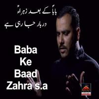 Baba Ke Baad Zahra S.a Syed Ali Mehdi Song Download Mp3