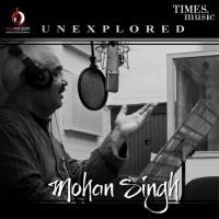 Unexplored Mohan Singh songs mp3