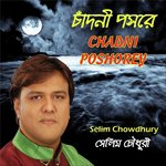 Chadni Poshorey Selim Chowdhury Song Download Mp3