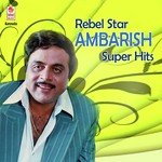 Rebel Star Ambarish Super Hits songs mp3