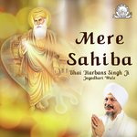 Mere Sahiba Bhai Harbans Singh Ji Jagadhari Wale Song Download Mp3