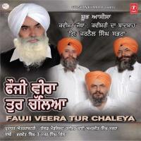 Fouji Veera Tur Chaleya (Chonvi Kavishri) Gyani Jarnail Singh (Sabhran Wale),Bhai Amarjit Singh (Sabhran Wale) Song Download Mp3