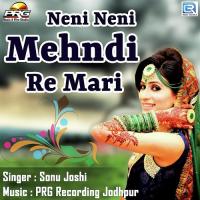 Neni Neni Mehndi Re Mari Sonu Joshi Song Download Mp3