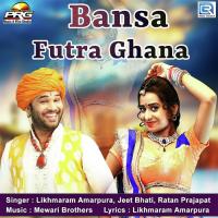 Bansa Futra Ghana Likhmaram Amarpura,Jeet Bhati,Ratan Prajapat Song Download Mp3