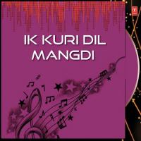 Ik Kuri Dil Mangdi songs mp3