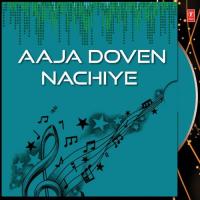 Aaja Doven Nachiye songs mp3