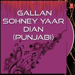 Gallan Sohney Yaar Dian (Punjabi) songs mp3