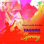 Phagun Legechhe Bone Bone - Tagore Songs On Spring songs mp3