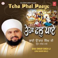 Teha Phal Paye Bhai Onkar Singh Ji (Una Sahib Wale),Saathi-Bhai Balwinder Singh Ji,Bhai Gurdeep Singh Ji Song Download Mp3