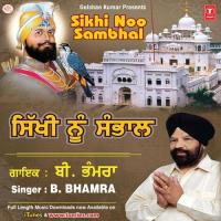 Sikhi Noo Sambhal B. Bhamra Song Download Mp3