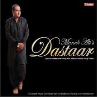 Dastaar (Unpluged) Manak Ali Song Download Mp3