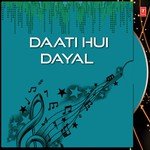 Daati Hui Dayal songs mp3