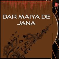 Dar Maiya De Jana songs mp3