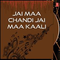 Jai Maa Chandi Jai Maa Kaali songs mp3