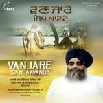 Vanjare Sikh Aavande Bhai Lakhwinder Singh Ji Song Download Mp3
