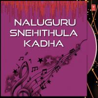 Naluguru Snehithula Kadha songs mp3