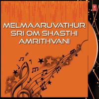 Melmaaruvathur Sri Om Shasthi Amrithvani songs mp3