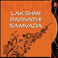 Lakshmi Parvathi Samvada S. Shivaram,M.S. Subramanayam,B.R. Vishwanath,Raghavendra Naidu Song Download Mp3