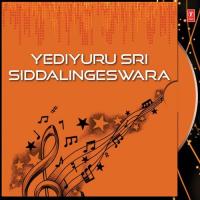 Yediyuru Sri Siddalingeswara..... songs mp3