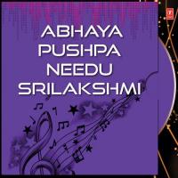 Abhaya Pushpa Needu Srilakshmi songs mp3