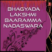 Bhagyada Lakshmi Baaramma Nadaswara songs mp3