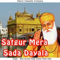 Satgur Mera Sada Dayala songs mp3