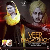 Veer Bhagat Singh Pushpinder Kaur Song Download Mp3