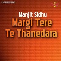 Margi Tere Te Thanedara Manjeet Sidhu Song Download Mp3