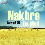 Nakhre Da Mull Jaswant Gill,Manjit Kaur Song Download Mp3