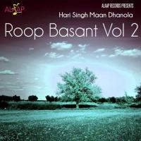 Roop Basant Vol 2 Hari Singh Mann Dhanaula Song Download Mp3