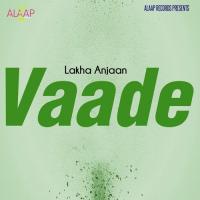 Vaade Lakha Anjaan Song Download Mp3