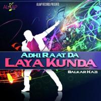 Adhi Raat Tak Laya Kunda Balkar Hazi,Param Rano Song Download Mp3