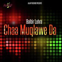 Chaa Muqlawe Da Balbir Lehra,Biba Gulzar Kaur Song Download Mp3