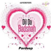 Dil Da Badshah Pardeep Song Download Mp3