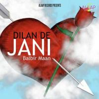 Dilan De Jani Balbir Maan Song Download Mp3