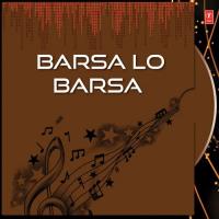 Barsa Lo Barsa songs mp3