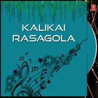 Kalikai Rasagola songs mp3