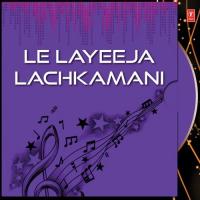 Le Layeeja Lachkamani songs mp3