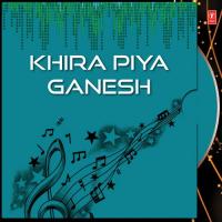 Khira Piya Ganesh songs mp3