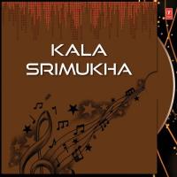 Kala Srimukha songs mp3