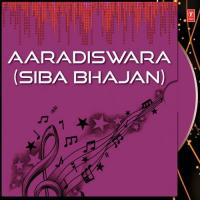 Aaradiswara (Siba Bhajan) songs mp3