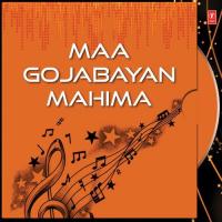 Maa Gojabayan Mahima songs mp3