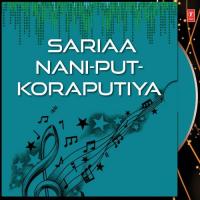 Sariaa Nani-Put-Koraputiya songs mp3