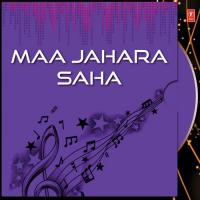 Maa Jahara Saha songs mp3