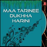 Maa Tarinee Dukhha Harini songs mp3