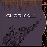 Ghor Kalii songs mp3