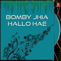 Bomby Jhia Hallo Hae songs mp3