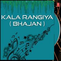 Kala Rangiya (Bhajan) songs mp3