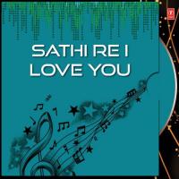 Sathi Re I Love You songs mp3